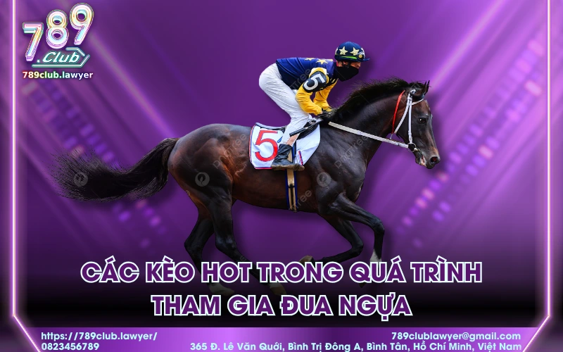 Các kèo HOT trong quá trình tham gia đua ngựa
