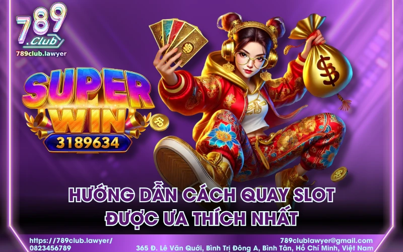 Hướng dẫn cách quay slot được ưa thích nhất