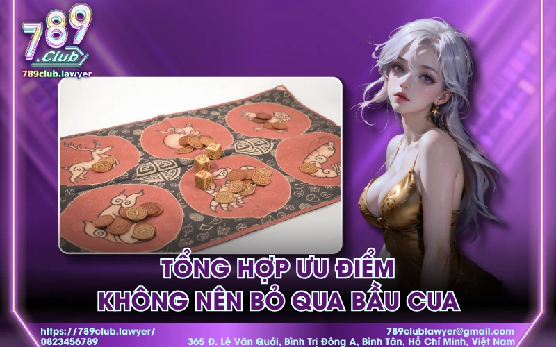 Tổng hợp ưu điểm không nên bỏ qua bầu cua