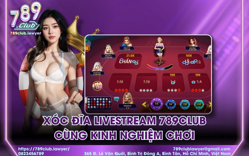 Xóc đĩa livestream 789Club cùng kinh nghiệm chơi